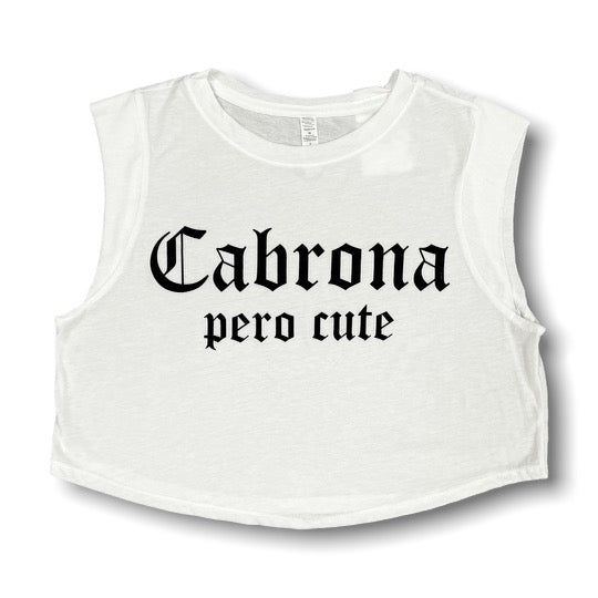 Cabrona Pero Cute Sleeveless Crop